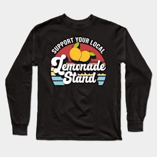 Support Your Local Lemonade Stand Long Sleeve T-Shirt